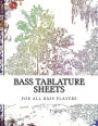 Bass Tablature Sheets: for all bass players