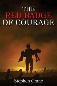 Title: The Red Badge of Courage, Author: Stephen Crane