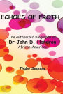 Echoes of Froth: The authorized biography of Dr John Handron African-American