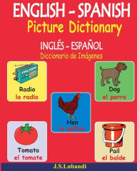 Title: ENGLISH - SPANISH Picture Dictionary (INGLÃ¯Â¿Â½S - ESPAÃ¯Â¿Â½OL Diccionario de ImÃ¯Â¿Â½genes), Author: J S Lubandi