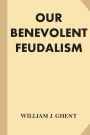 Our Benevolent Feudalism