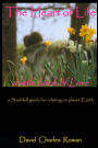 The Heart of Life: a Soul-full guide for relating on planet Earth