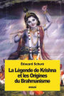 La Légende de Krishna et les Origines du Brahmanisme