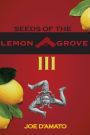 Seeds of the Lemon Grove III