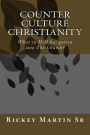Counter Culture Christianity: What in Hell has gotten into The Church?