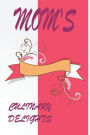 Mom's Culinary Delights: Blank Cookbook