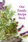 Our Family Recipe Book: Blank Cookbook
