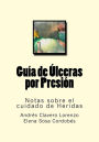Guia de Ulceras por Presion: Notas sobre el cuidado de Heridas