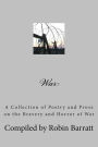 War: A Collection of Poetry and Prose on the Bravery and Horror of War