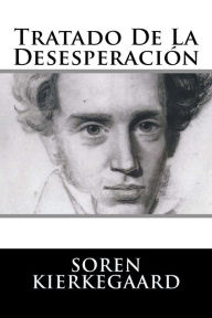 Title: Tratado De La Desesperacion (Spanish Edition), Author: Soren Kierkegaard