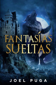 Title: Fantasías Sueltas, Author: Joel Puga