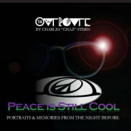 Title: Peace is Still Cool: Portraits & Memories from the Night Before, Author: Chax Stern