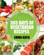 Vegetarian: 365 Days of Vegetarian Recipes (Vegetarian, Vegetarian Cookbook, Vegetarian Diet, Vegetarian Slow Cooker, Vegetarian Recipes, Vegetarian Weight Loss, Vegetarian Diet For Beginners)