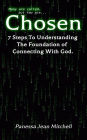 Chosen: 7 Steps to Understanding the foundation to Connecting with God