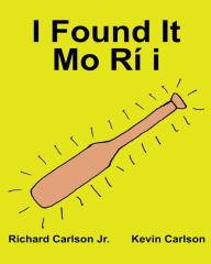 Title: I Found It Mo Rí I: Children's Picture Book English-Yoruba (Bilingual Edition) (www.rich.center), Author: Kevin Carlson