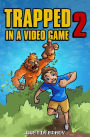 Trapped in a Video Game: Book Two