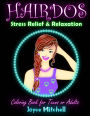 Coloring Book for Teens or Adults: HAIRDOS: Stress Relief & Relaxation