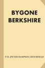 Bygone Berkshire (Large Print)