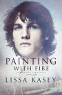 Painting with Fire: A Survivors Find Love Novel