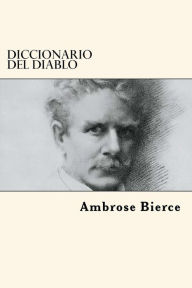 Title: Diccionario Del Diablo (Spanish Edition), Author: Ambrose Bierce