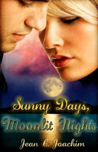 Title: Sunny Days, Moonlit Nights, Author: Jean C Joachim