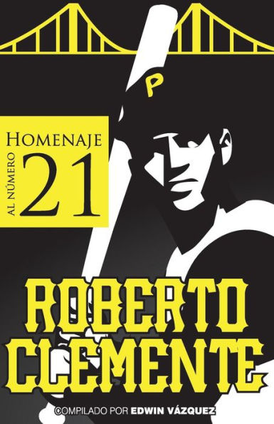 Homenaje al Numero 21: Roberto Clemente