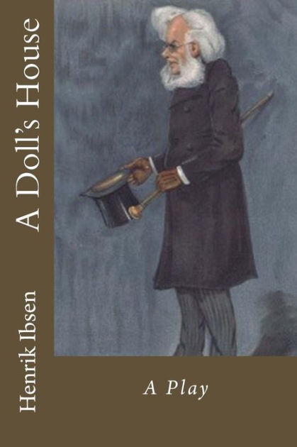 henrik ibsens a dolls house essay henrik ibsens a dolls house essay
