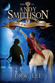 Title: Wisdom of the Centaurs' Reason: Teen & Young Adult Epic Fantasy with a Centaur, Author: L R W Lee
