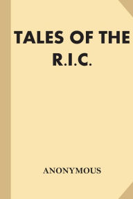 Title: Tales of the R.I.C. (Large Print), Author: Anonymous