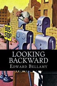 Title: Looking Backward, Author: Edward Bellamy