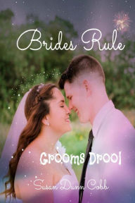 Title: Brides Rule Grooms Drool, Author: Susan Dunn Cobb