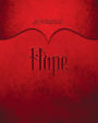 Hope Journal: Red 8x10 128 Page Lined Journal Notebook Diary (Volume 1)