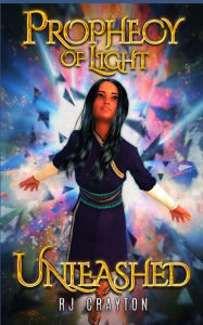 Title: Prophecy of Light - Unleashed, Author: Rj Crayton