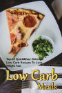 Low Carb Meals: Top-20 Quick&Easy Delicious Low Carb Recipes To Lose Weight Fast: (low carbohydrate, high protein, low carbohydrate foods, low carb, low carb cookbook, low carb recipes)
