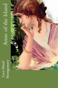 Title: Anne of the Island, Author: Lucy Maud Montgomery