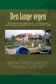 Title: Den lange vegen: UN soldiers in the Balkan war, Author: ïYvind Wesley Hansen