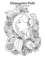 Title: Disegnini Folli Libro da Colorare per Adulti 1 & 2, Author: Nick Snels