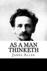 Title: As a Man Thinketh, Author: James Allen