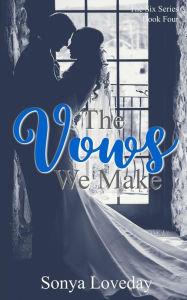 Title: The Vows We Make, Author: Sonya Loveday