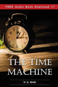 Title: The Time Machine (Include Audio book), Author: H. G. Wells