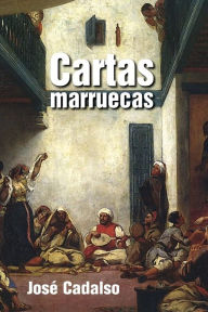 Title: Cartas marruecas, Author: Josï Cadalso