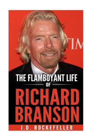 Title: The Flamboyant Life of Richard Branson, Author: J. D. Rockefeller
