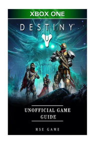 Title: Destiny Xbox One Unofficial Game Guide, Author: Hse Game