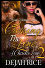 Crossing the Line 2: A Chaotic Love