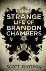 The Strange Life of Brandon Chambers