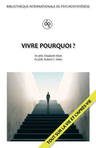 Title: Vivre pourquoi?, Author: phil Robert F. Klein von Wenin-Paburg