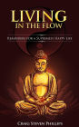 Living in the Flow: Reminders for a Supremely Happy Life
