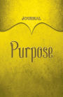 Purpose Journal: Yellow 5.5x8.5 240 Page Lined Journal Notebook Diary (Volume 1)