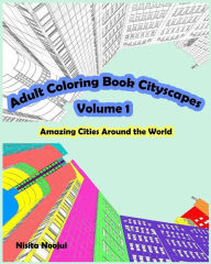 Title: Adult Coloring Book Cityscapes Volume 1: Amazing Cities Around the World, Author: Nisita Noojui