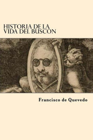 Title: Historia de la vida del Buscon (spanish edition), Author: Francisco De Quevedo